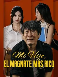 Mi Hijo, el Magnate más Rico
