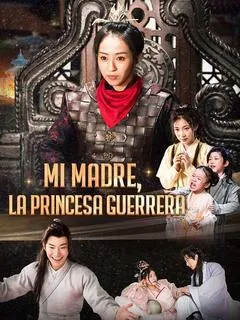 Mi Madre, la Princesa Guerrera
