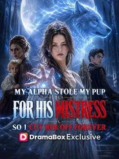 My Alpha Stole My Pup For His Mistress, So I Cut Him Off Forever — poster