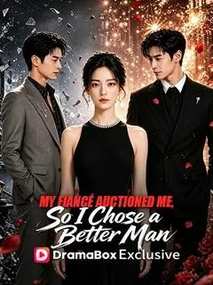 My Fiancé Auctioned Me, So I Chose a Better Man — poster