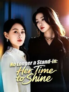 No Longer a Stand-in: Her Time to Shine — poster