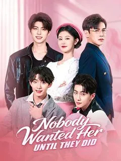 Nobody Wanted Her, Until They Did — poster