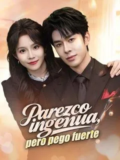 Parezco ingenua, pero pego fuerte