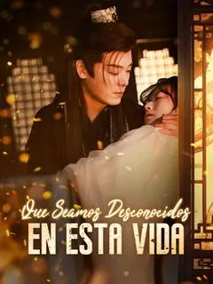 Que Seamos Desconocidos en Esta Vida — póster