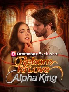 Reborn To Love Alpha King