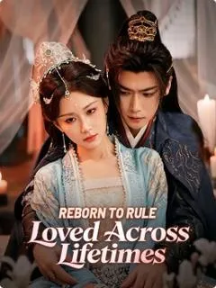 Reborn to Rule, Loved Across Lifetimes — poster