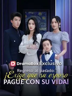 Regreso al pasado: ¡Exige que su esposo pague con su vida!