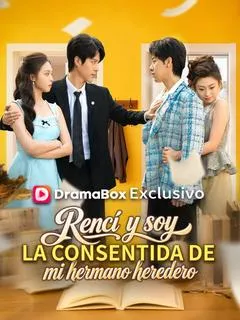 Renací y soy la consentida de mi hermano heredero