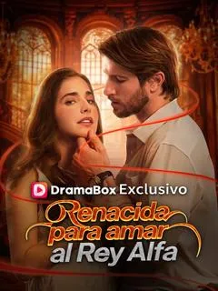 Renacida para amar al Rey Alfa