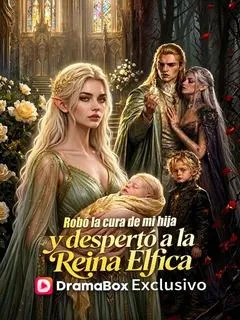 Robó la cura de mi hija y despertó a la Reina Élfica — póster