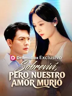 Sobreviví, pero nuestro amor murió