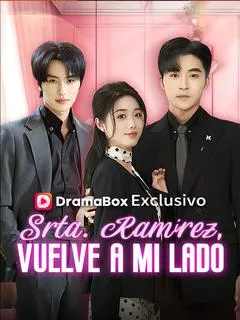 Srta. Ramírez, vuelve a mi lado