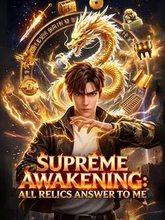 Supreme Awakening: All Relics Answer to Me