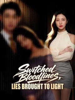 Switched Bloodlines, Lies Brought to Light — poster