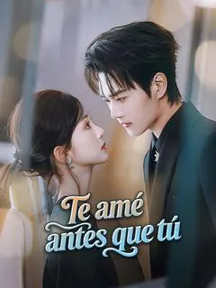 Te amé antes que tú