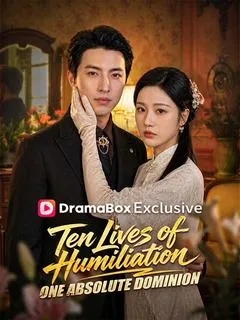 Ten Lives of Humiliation, One Absolute Dominion