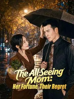 The All-Seeing Mom: Her Fortune, Their Regret — poster