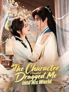 The Character I Created Dragged Me into His World — poster