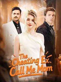 The Cheating Ex Call Me Mom — poster