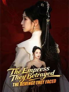 The Empress They Betrayed, the Revenge They Faced — poster