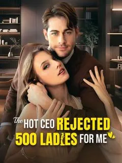 The Hot CEO Rejected 500 Ladies For Me — poster