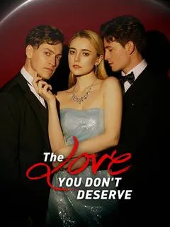 The Love You Don't Deserve — poster