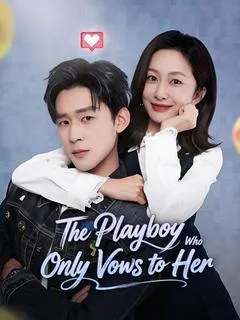 The Playboy Who Only Vows to Her — poster