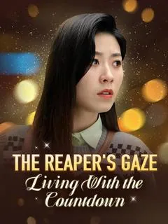 The Reaper's Gaze: Living With the Countdown(DUBBED) — poster