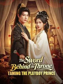The Sword Behind the Throne: Taming the Playboy Prince — poster