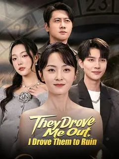 They Drove Me Out, I Drove Them to Ruin — poster