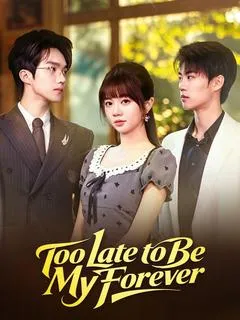 Too Late to Be My Forever — poster