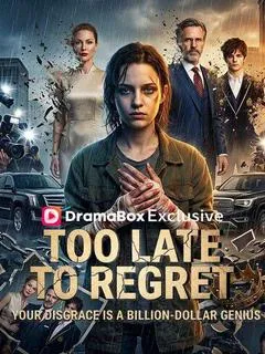 Too Late to Regret Your Disgrace Is a Billion-Dollar Genius — poster