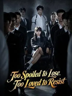 Too Spoiled to Lose, Too Loved to Resist — poster