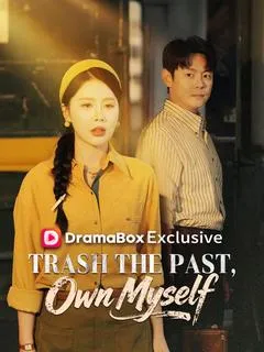 Trash the Past, Own Myself (DUBBED) 	