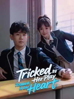 Tricked by Her Play, Trapped in Her Heart — poster