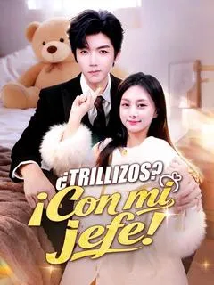 ¿Trillizos? ¡Con mi jefe!