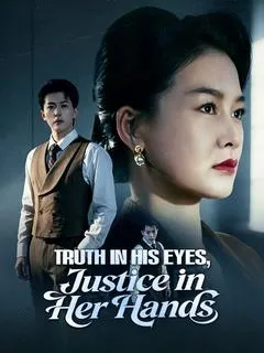 Truth in His Eyes, Justice in Her Hands — poster