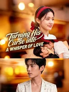 Turning His Curse into a Whisper of Love — poster