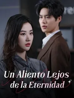 Un Aliento Lejos de la Eternidad