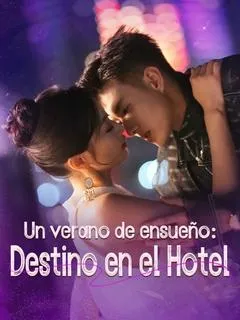 Un verano de ensueño: Destino en el Hotel (Doblado)