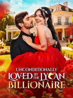 Unconditionlly Loved by the Lycan Billionaire