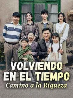 Volviendo en el Tiempo: Camino a la Riqueza