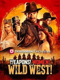 Weapons! Women! Wild West!