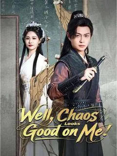 Well, Chaos Looks Good on Me