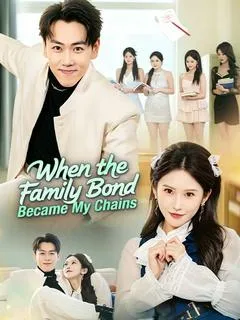 When the Family Bond Became My Chains — poster