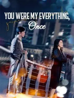 You Were My Everything, Once(DUBBED)