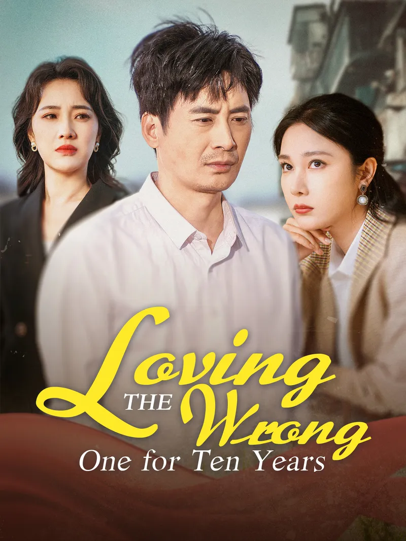 Loving the Wrong One for Ten Years — poster