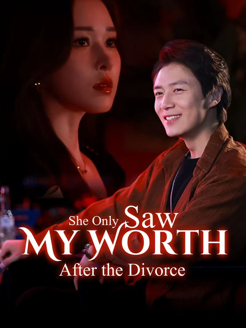 She Only Saw My Worth After the Divorce — poster