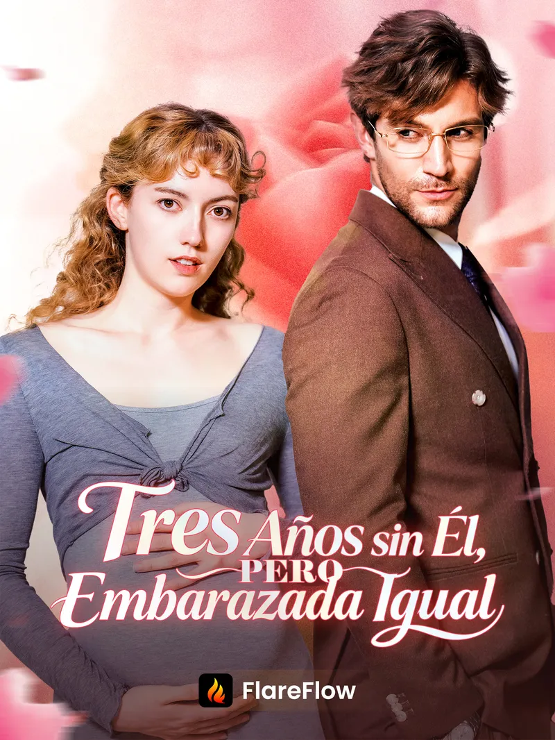 Tres Años sin Él, pero Embarazada Igual — póster