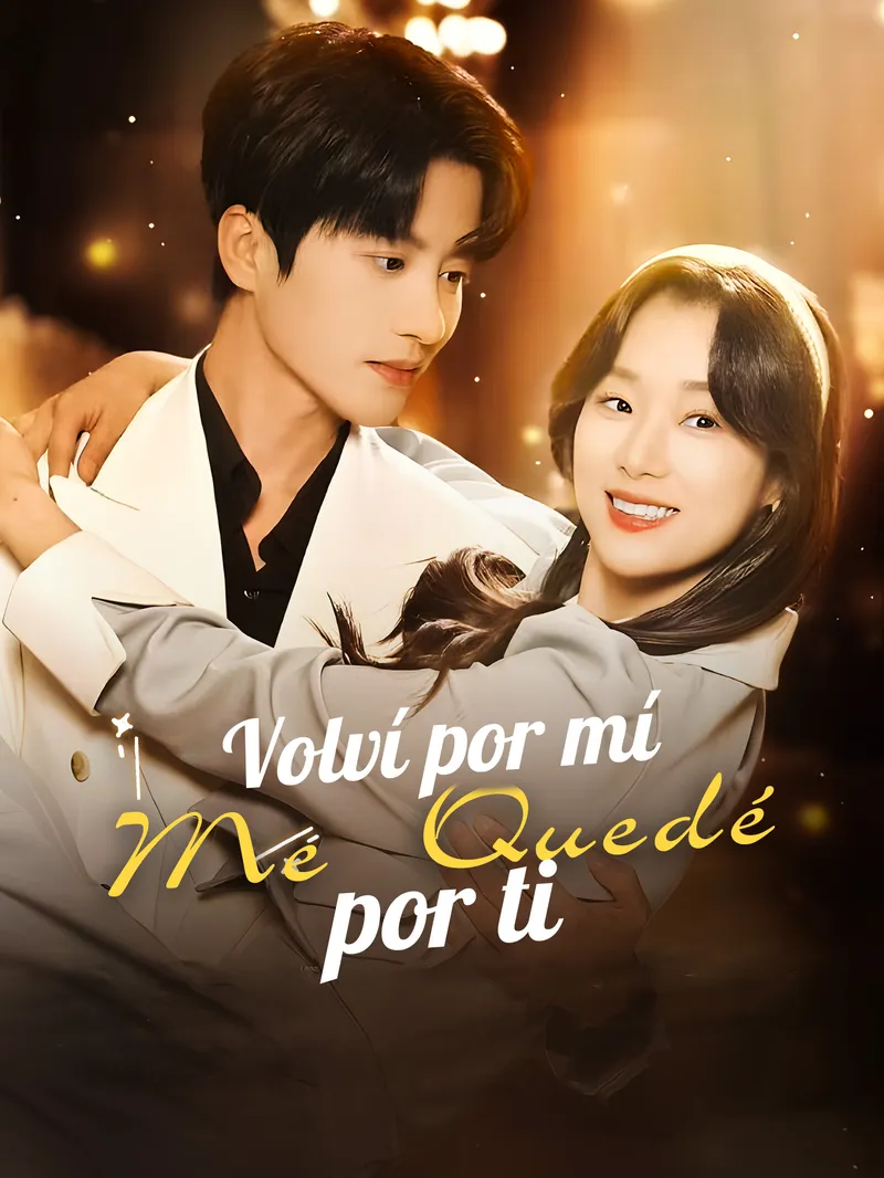Volví por mí, me quedé por ti — póster